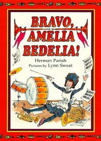 Bravo, Amelia Bedelia!, Hardcover/Herman Parish
