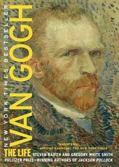 Van Gogh: The Life, Paperback/Steven Naifeh