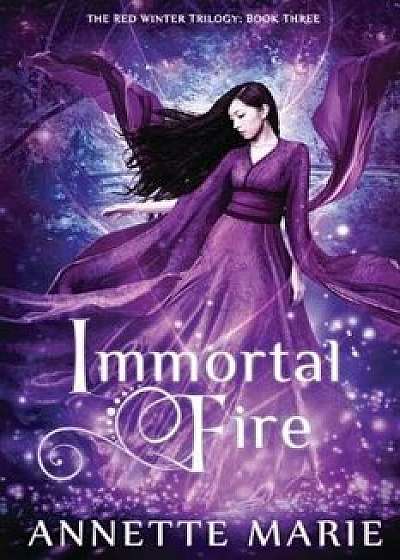 Immortal Fire, Paperback/Annette Marie