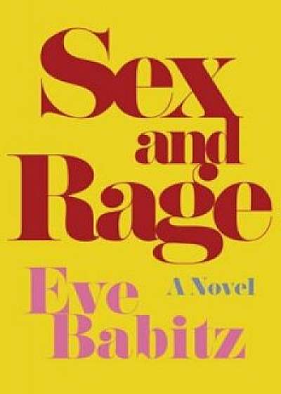 Sex and Rage, Paperback/Eve Babitz