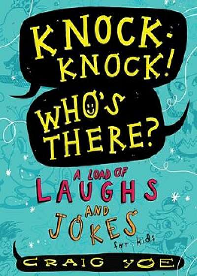 Knock-Knock! Who's There': A Load of Laughs and Jokes for Kids, Paperback/Craig Yoe