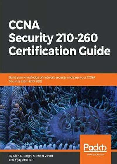 CCNA Security 210-260 Certification Guide, Paperback/Michael Vinod G.