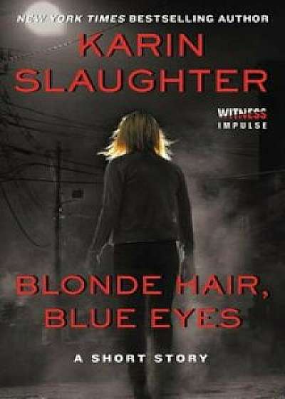 Blonde Hair, Blue Eyes, Paperback/Karin Slaughter
