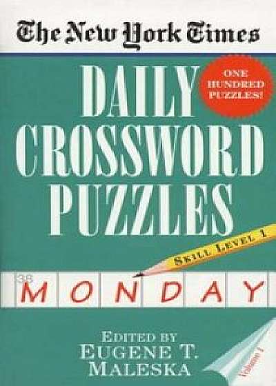 The New York Times Daily Crossword Puzzles (Monday), Volume I, Paperback/New York Times