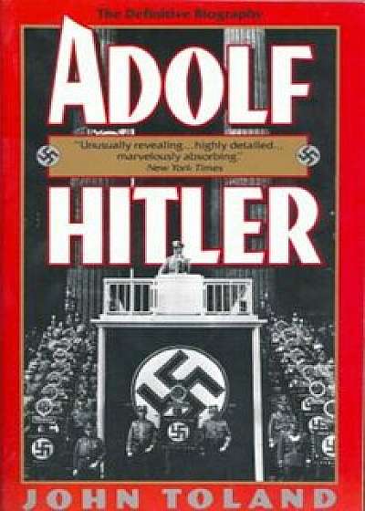 Adolf Hitler: The Definitive Biography, Paperback/John Toland