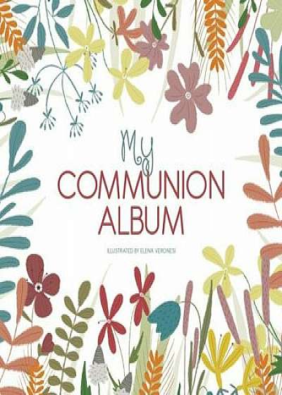 My Communion Album, Hardcover/Elena Veronesi