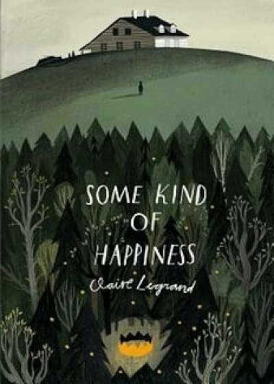 Some Kind of Happiness, Paperback/Claire Legrand