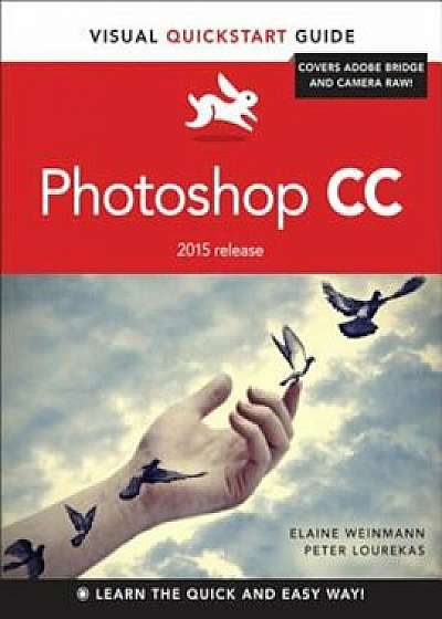 Photoshop CC: Visual QuickStart Guide (2015 Release), Paperback/Elaine Weinmann
