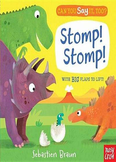 Can You Say It, Too' Stomp! Stomp!, Hardcover/Nosy Crow