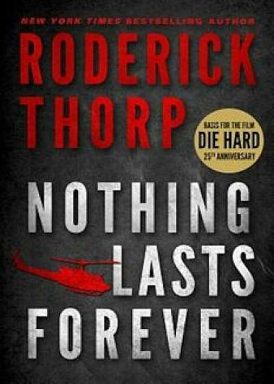 Nothing Lasts Forever (Basis for the Film Die Hard), Paperback/Roderick Thorp