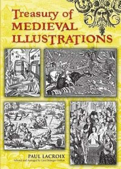 Treasury of Medieval Illustrations, Paperback/Paul LaCroix