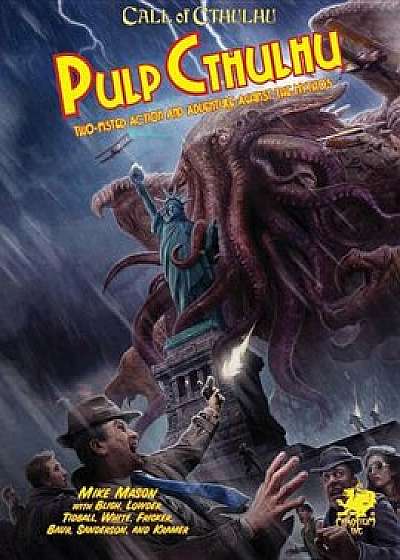 Pulp Cthulhu: Two-Fisted Action and Adventure Against the Mythos, Hardcover/Mike Mason
