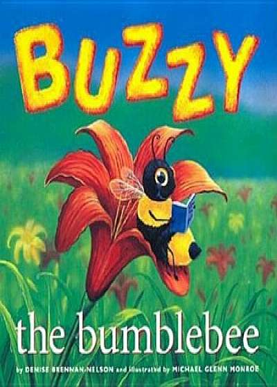 Buzzy the Bumblebee, Paperback/Denise Brennan-Nelson