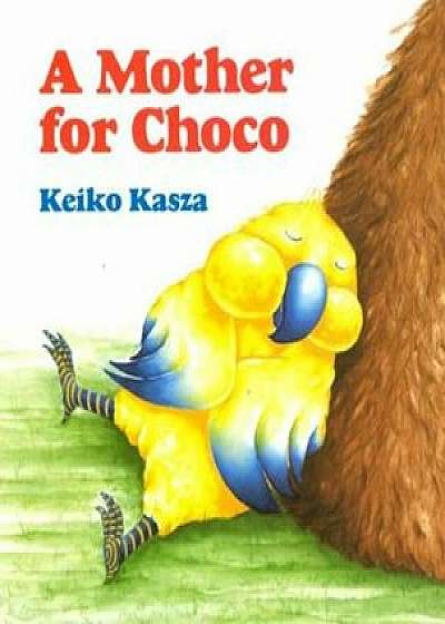 A Mother for Choco, Hardcover/Keiko Kasza