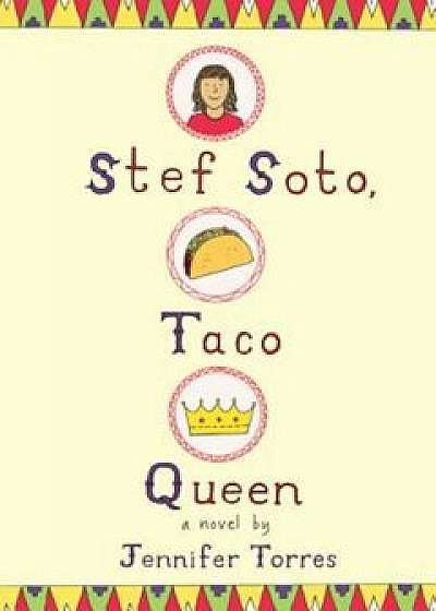 Stef Soto, Taco Queen, Hardcover/Jennifer Torres