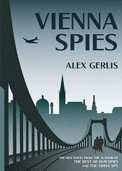 Vienna Spies, Paperback/Alex Gerlis
