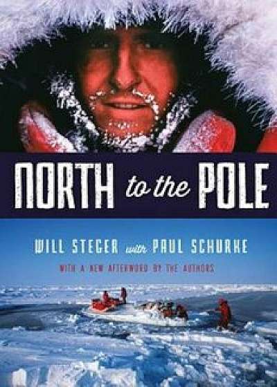 North to the Pole, Paperback/Will Steger
