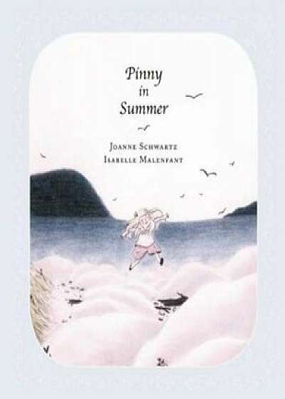 Pinny in Summer, Hardcover/Joanne Schwartz