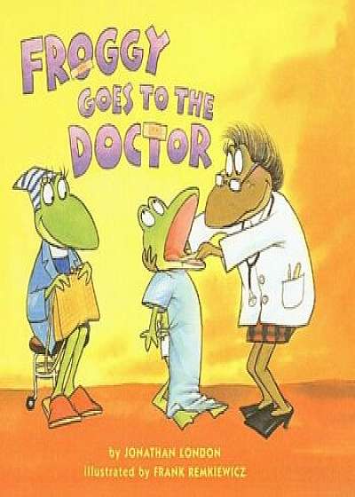 Froggy Goes to the Doctor, Hardcover/Jonathan London
