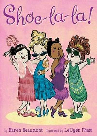 Shoe-La-La!, Hardcover/Karen Beaumont
