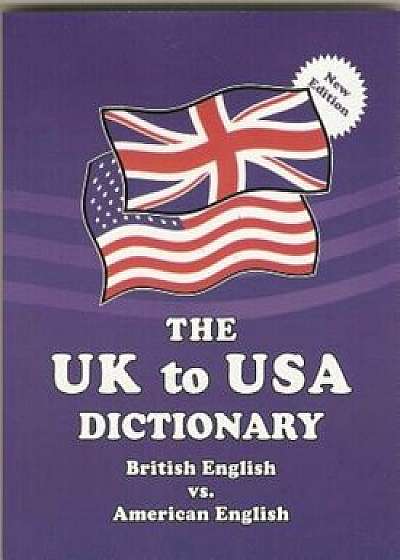 The UK to USA Dictionary: British English vs. American English, Paperback/Claudine Dervaes