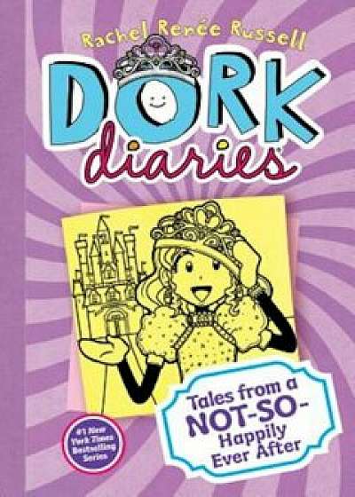 Dork Diaries: Tales from a Not-So-Happily Ever After, Hardcover/Rachel Ren Russell