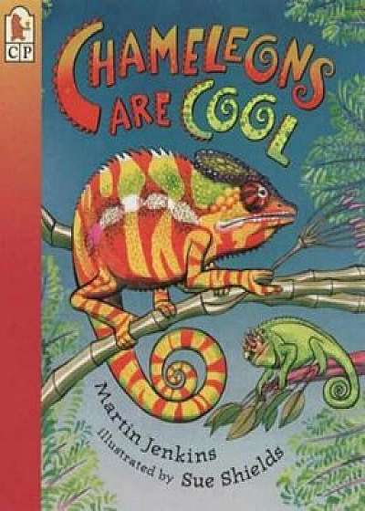 Chameleons Are Cool: Read and Wonder, Paperback/Martin Jenkins