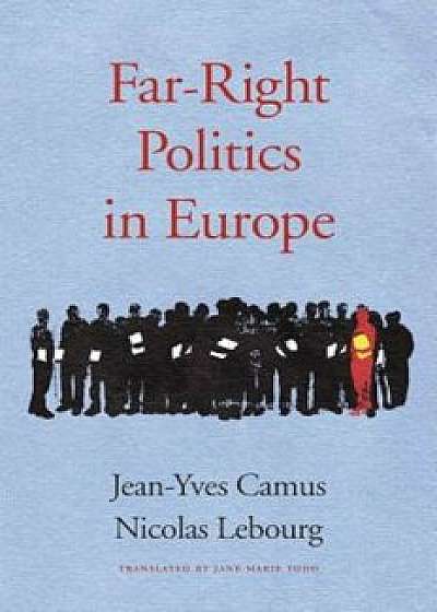 Far-Right Politics in Europe, Hardcover/Jean-Yves Camus