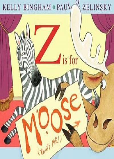 Z Is for Moose, Hardcover/Kelly Bingham