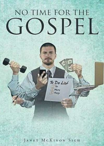 Coperta cărții No Time for the Gospel, Paperback/Janet McKinon Sigh