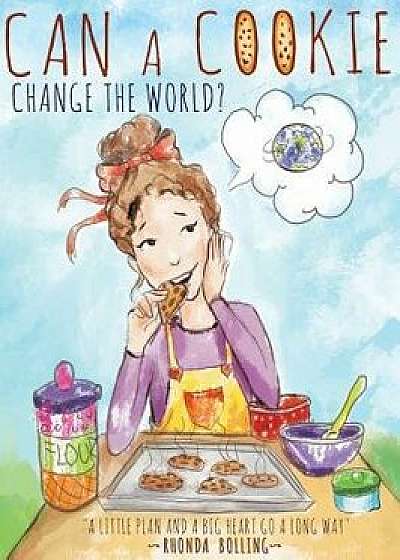 Can a Cookie Change the World', Hardcover/Rhonda Bolling