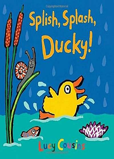 Splish, Splash, Ducky!, Hardcover/Lucy Cousins