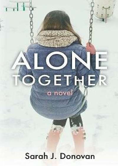 Alone Together, Paperback/Sarah J. Donovan