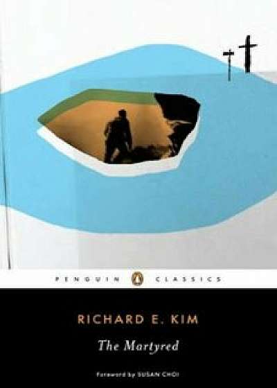 The Martyred, Paperback/Richard E. Kim
