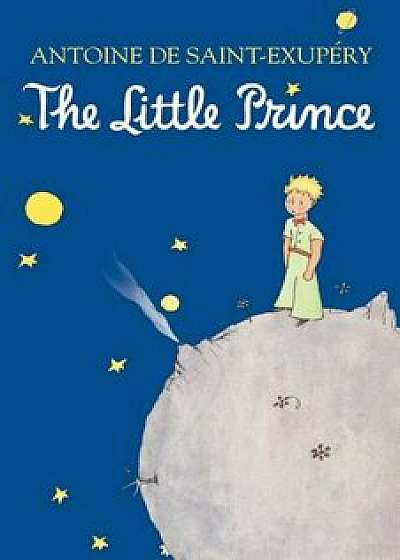 The Little Prince, Paperback/Antoine De Saint-Exupery