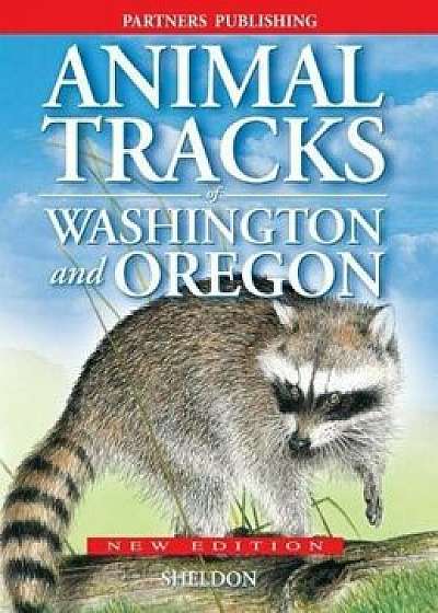Animal Tracks of Washington and Oregon, Paperback/Ian Sheldon