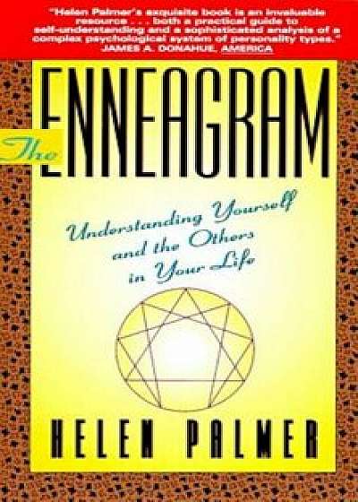 The Enneagram: Understanding Yourself and the Others in Your Life, Paperback/Helen Palmer