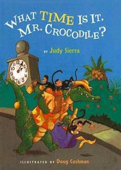 What Time Is It, Mr. Crocodile', Hardcover/Judy Sierra