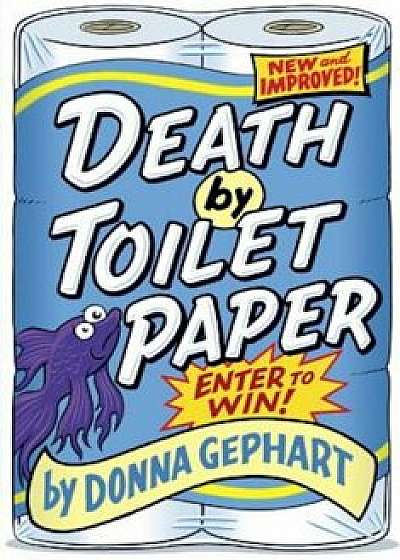 Death by Toilet Paper, Paperback/Donna Gephart
