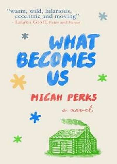 What Becomes Us, Paperback/Micah Perks