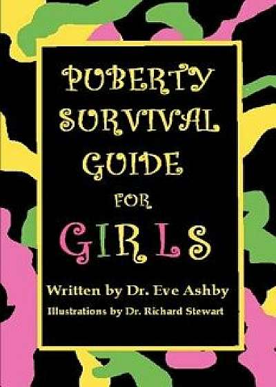 Puberty Survival Guide for Girls, Paperback/Eve Anne Ashby