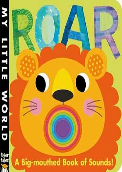 Roar: A Big-Mouthed Book of Sounds!, Hardcover/Jonathan Litton