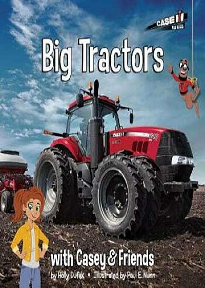 Big Tractors: With Casey & Friends, Hardcover/Holly Dufek