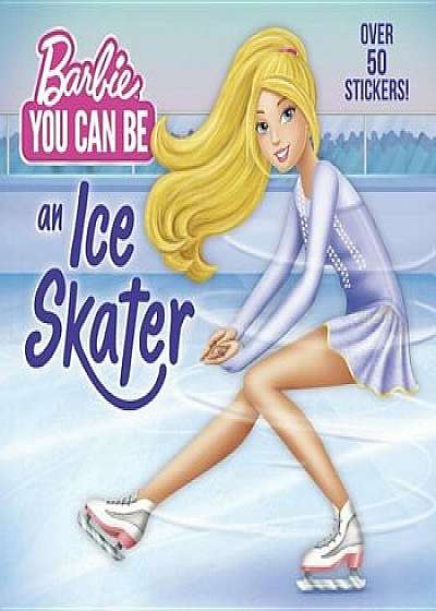 You Can Be an Ice Skater (Barbie), Paperback/Random House