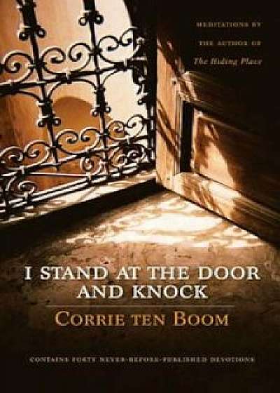 I Stand at the Door and Knock, Hardcover/Corrie Ten Boom