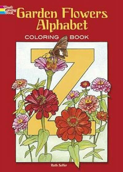Garden Flowers Alphabet Coloring Book, Paperback/Ruth Soffer