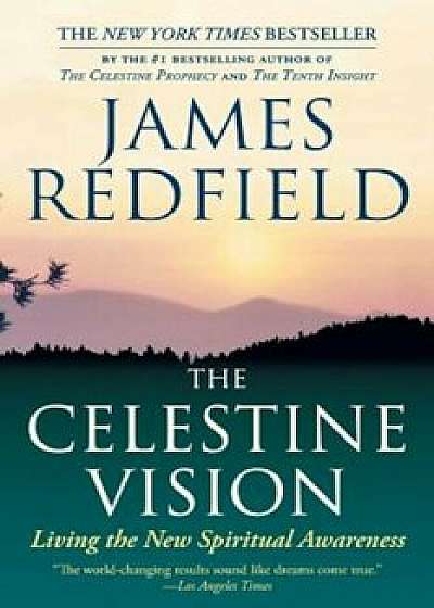The Celestine Vision: Living the New Spiritual Awareness, Paperback/James Redfield