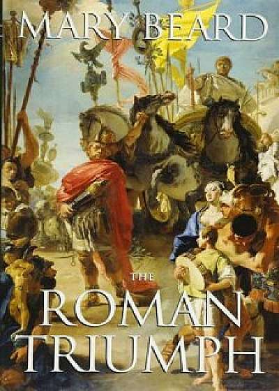 The Roman Triumph, Paperback/Mary Beard
