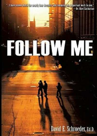 Follow Me, Paperback/David E. Schroeder Ed D.