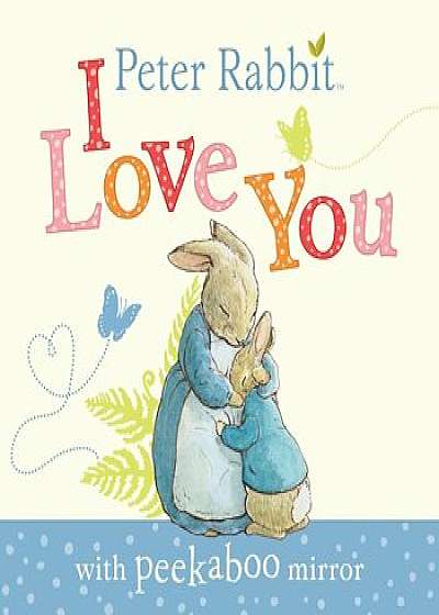 Peter Rabbit: I Love You/Beatrix Potter